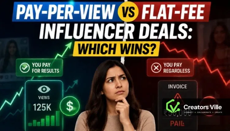 pay-per-view-vs-flat-fee-influencer-deals-creators-ville