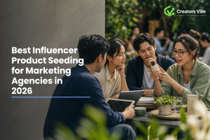 Best Influencer Product Seeding for Marketing Agencies in 2026