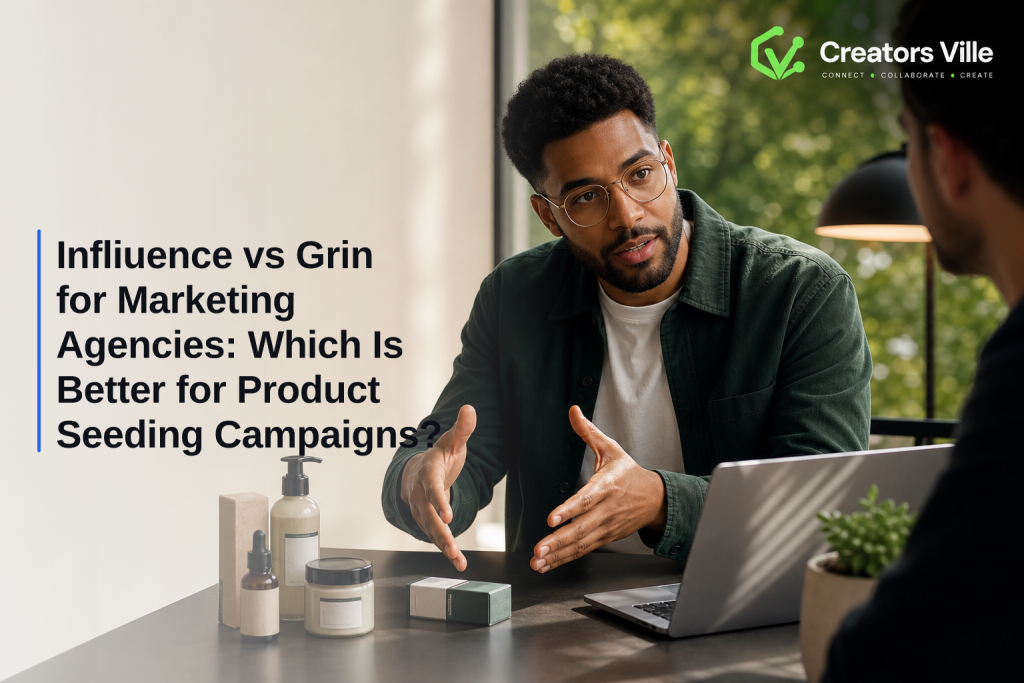 Infliuence vs Grin for Marketing Agencies: Which Is Better for Product Seeding Campaigns?