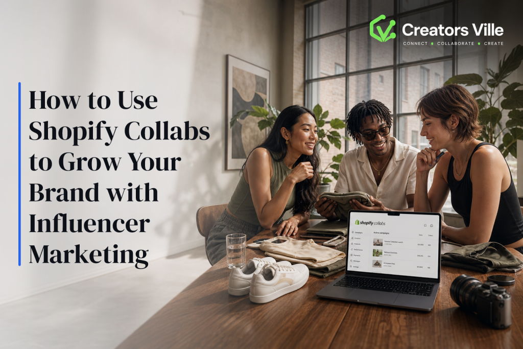 How to Use Shopify Collabs to Grow Your Brand with Influencer Marketing