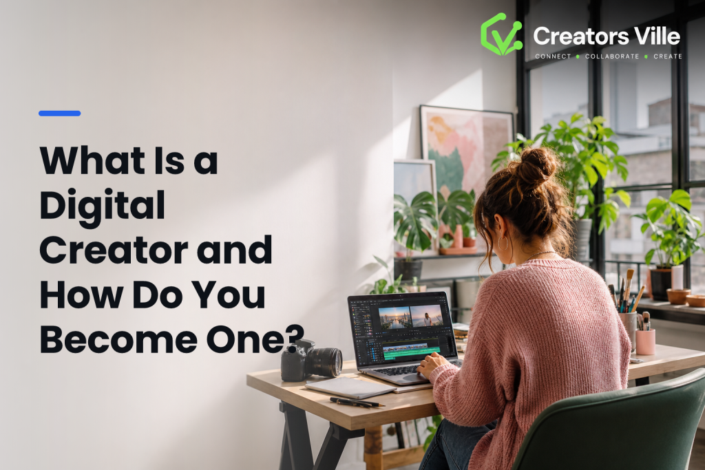 What Is a Digital Creator and How Do You Become One?
