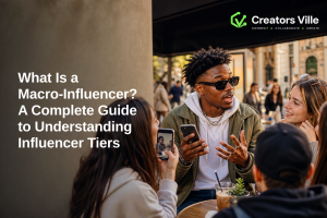 What Is a Macro-Influencer? A Complete Guide to Understanding Influencer Tiers